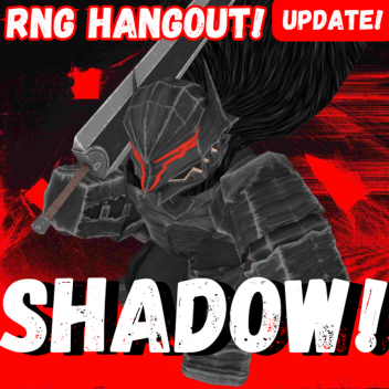 [SHADOW🌙😈] RNG Hangout
