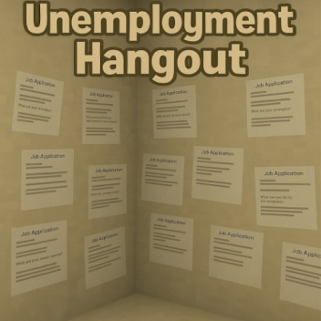 Unemployment Hangout  (17+)
