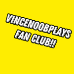 VincePlays's Fan Club!