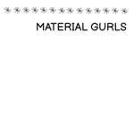 Material Gurls (Baddies)