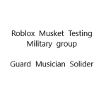 Roblox Musket Testing military Group name e