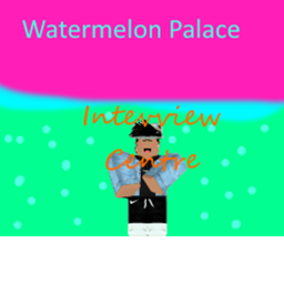 WaterMelon Palace's Interview Centre
