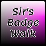 Sir's Badge Walk [4,288 Badges]