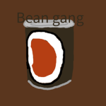 .Bean gang.
