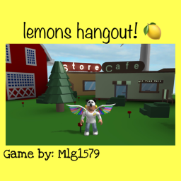 LEMONS!🍋's Hangout!