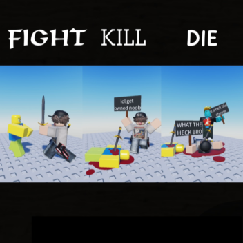 Fight Kill Die (UPDATE)