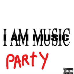 I AM MUSIC party