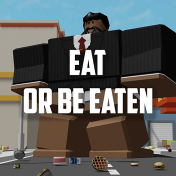 Eat or Be Eaten