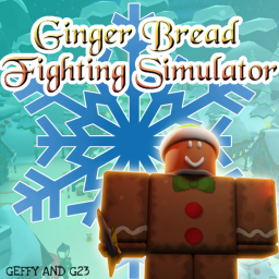🍪Gingerbread Fighting Simulator