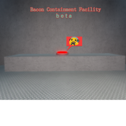 [RELEASE!] Bacon Containment Facility