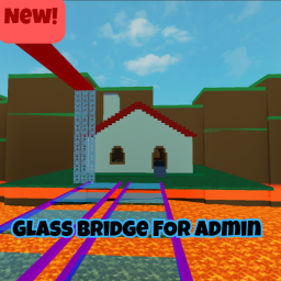 Glass Bridge For Admin [Push Update]