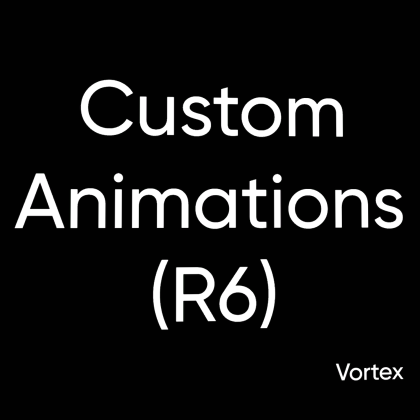 Custom Animations (R6) By Vortex