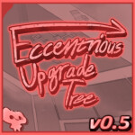 Eccentrious Upgrade Tree [Finale]