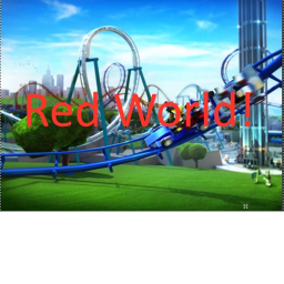 Red World! [Grand Opening!]