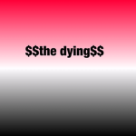 $$the dying$$