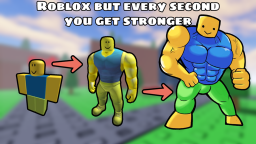 Roblox, ale z każdą sekundą stajesz się silniejszy