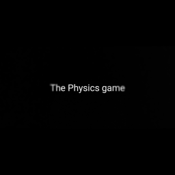 The Physics Game