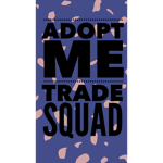 Adopt Me Trade Squad