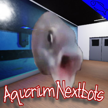 Aquarium Nextbots