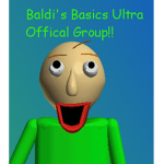 Baldi's Basics Ultra Officially Official Group!