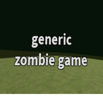 generic zombie game