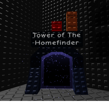 Tower of The Homefinder [Nerfed to Intense]
