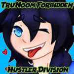 TruNoom Forbidden Hustler Division