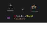MrManderHutBoard Productions!
