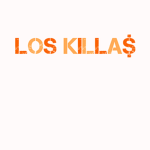 Los Killa$