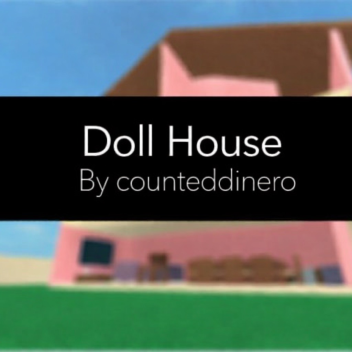 Doll House