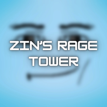 ZIN'S RAGE TOWER