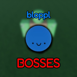 [OLD] Bloppl Bosses