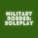 Military Border: Roleplay