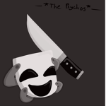 -*The Psychos*-