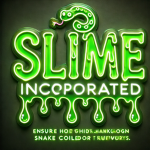 Slime Incorporated.
