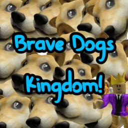 Brave dogs kingdom!