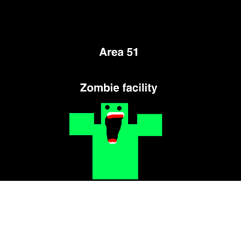 Area 51 Zombie Facility