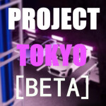 Project: Tokyo [BETA]