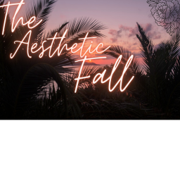 The Aesthetic Fall~