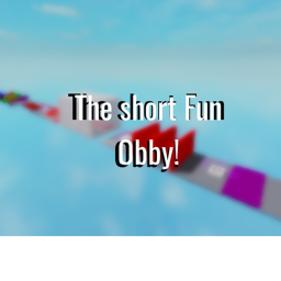 The Short Fun Obby!