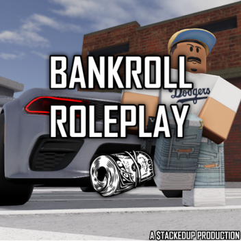 Bankroll Roleplay [COMING SOON]