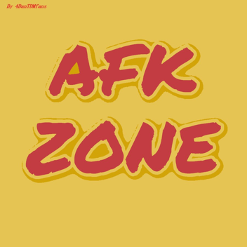 AFK Zone