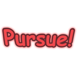 Pursue!