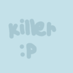 Killer :P