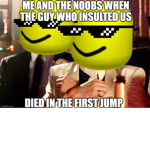 Happy Noobs :D