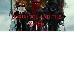 deadpool and  the x men