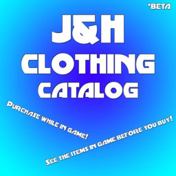Clothing Catalog ~J&H Clothing~ (BETA)