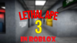 Lethal ape 3 roblox (group)