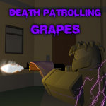 ~Death Patrolling Grapes~ [DBG]