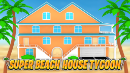 🌴Super Beach House Tycoon